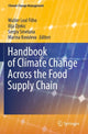 Book cover of: Handbook of Climate Change Across the Food Supply Chain. By: Walter Leal Filho