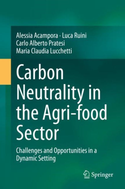 Book cover of: Carbon Neutrality in the Agri-food Sector. By: Alessia Acampora