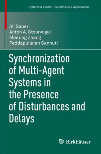 Book cover of: Synchronization of Multi-Agent Systems in the Presence of Disturbances and Delays. By: Ali Saberi