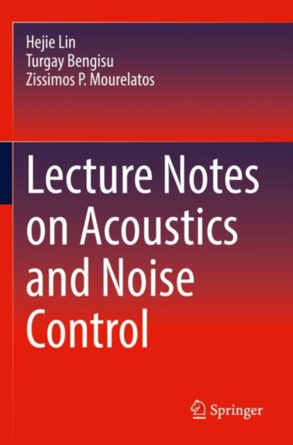 Book cover of: Lecture Notes on Acoustics and Noise Control. By: Hejie Lin