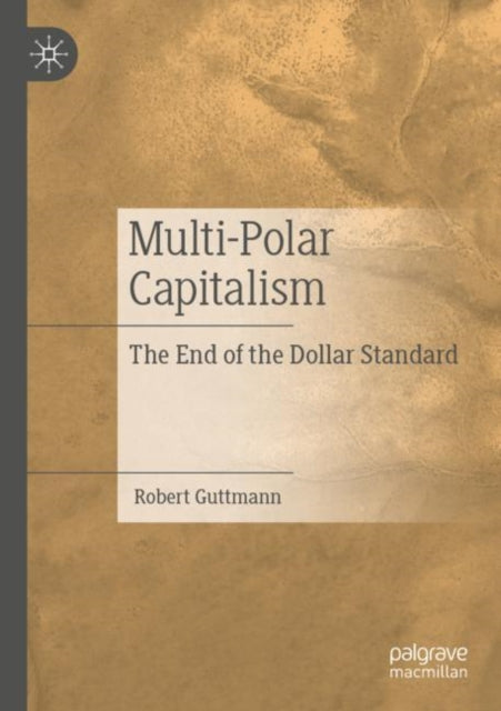 Book cover of: Multi-Polar Capitalism. By: Robert Guttmann