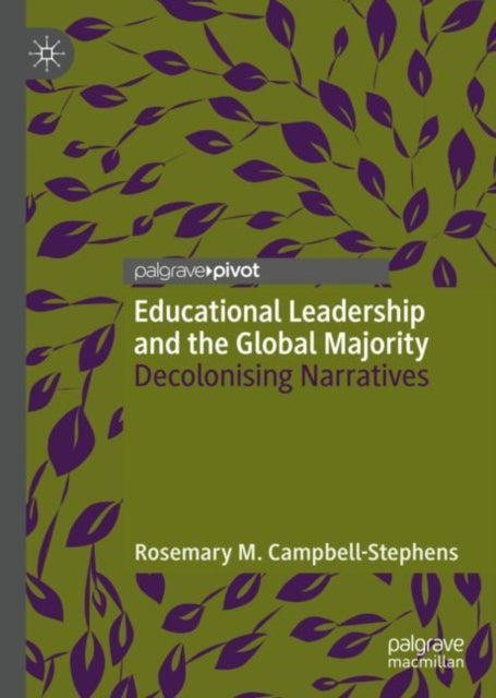 Book cover of: Educational Leadership and the Global Majority. By: Rosemary M. Campbell-Stephens