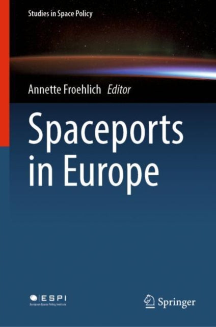 Book cover of: Spaceports in Europe. By: Annette Froehlich