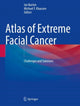 Book cover of: Atlas of Extreme Facial  Cancer. By: Ian Burton