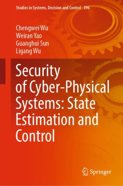 Book cover of: Security of Cyber-Physical Systems: State Estimation and Control. By: Chengwei Wu
