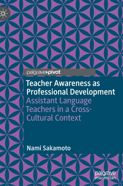 Book cover of: Teacher Awareness as Professional Development. By: Nami Sakamoto