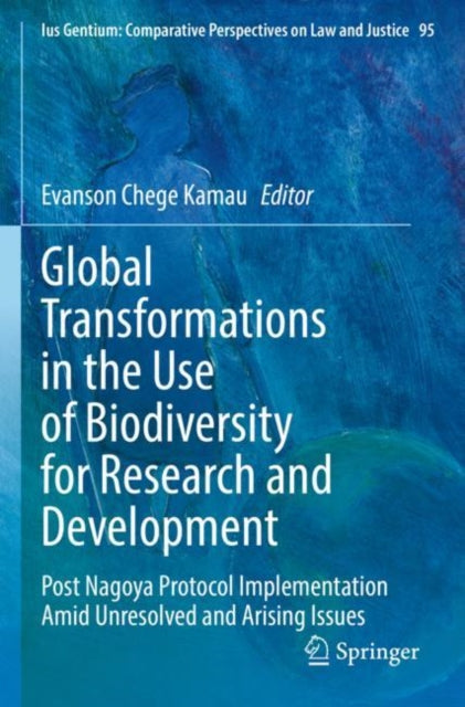 Book cover of: Global Transformations in the Use of Biodiversity for Research and Development. By: Evanson Chege Kamau