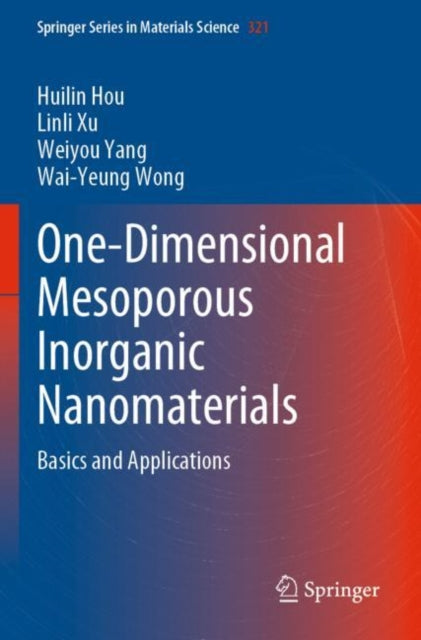 Book cover of: One-Dimensional Mesoporous Inorganic Nanomaterials. By: Huilin Hou