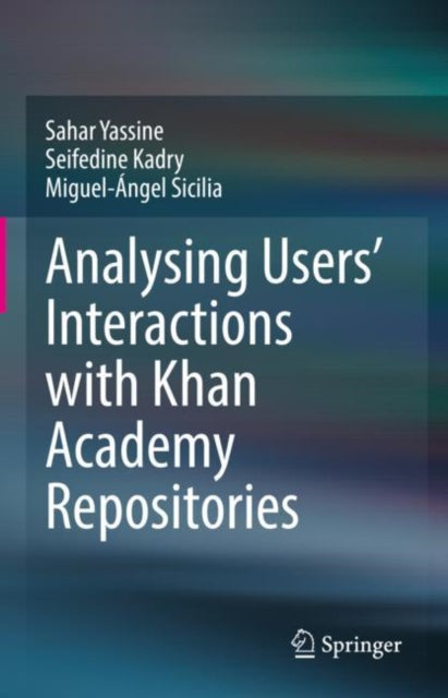 Book cover of: Analysing Users' Interactions with Khan Academy  Repositories. By: Sahar Yassine