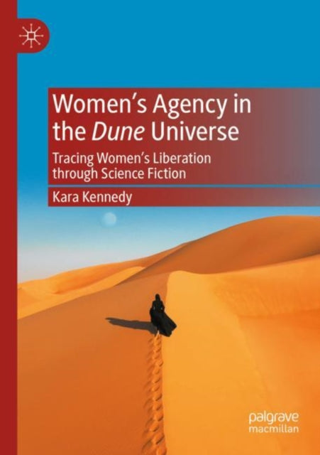 Book cover of: Women’s Agency in the Dune Universe. By: Kara Kennedy
