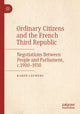 Book cover of: Ordinary Citizens and the French Third Republic. By: Karen Lauwers
