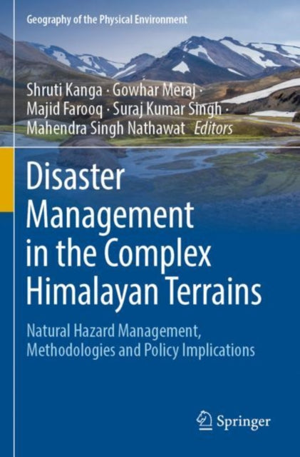 Book cover of: Disaster Management in the Complex Himalayan Terrains. By: Shruti Kanga