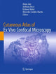 Book cover of: Cutaneous Atlas of Ex Vivo Confocal Microscopy. By: Manu Jain