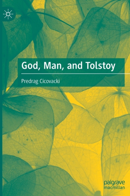 Book cover of: God, Man, and Tolstoy. By: Predrag Cicovacki