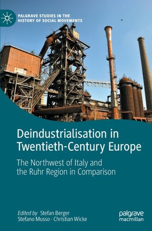 Deindustrialisation in Twentieth-Century Europe