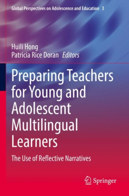 Book cover of: Preparing Teachers for Young and Adolescent Multilingual Learners. By: Huili Hong