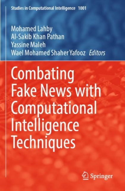 Book cover of: Combating Fake News with Computational Intelligence Techniques. By: Mohamed Lahby