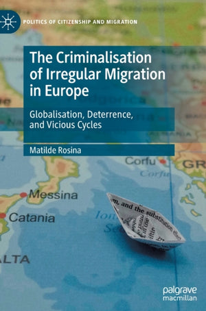 The Criminalisation of Irregular Migration in Europe