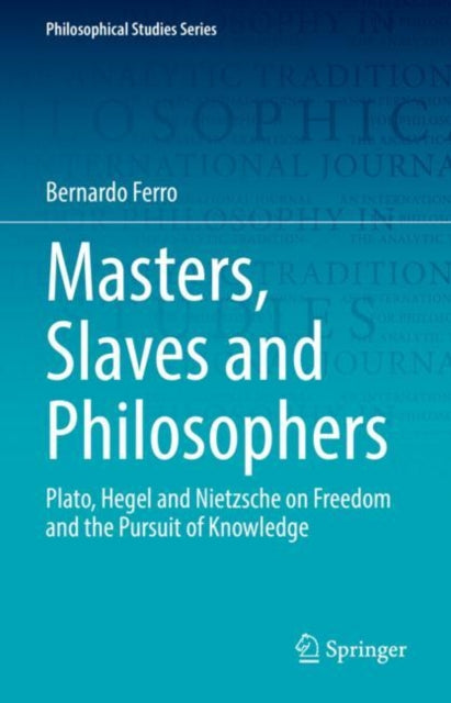 Book cover of: Masters, Slaves and Philosophers. By: Bernardo Ferro