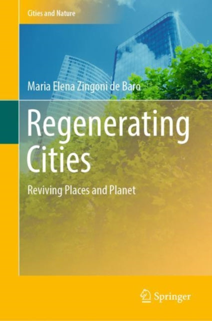 Book cover of: Regenerating Cities. By: Maria Elena Zingoni de Baro