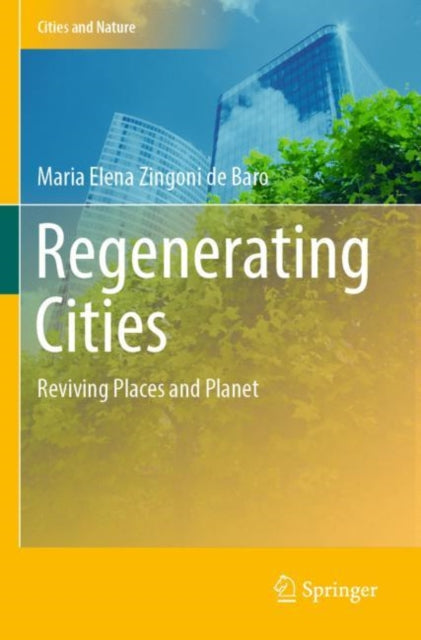 Book cover of: Regenerating Cities. By: Maria Elena Zingoni de Baro