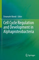 Book cover of: Cell Cycle Regulation and Development in Alphaproteobacteria. By: Emanuele Biondi