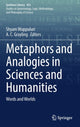 Book cover of: Metaphors and Analogies in Sciences and Humanities. By: Shyam Wuppuluri