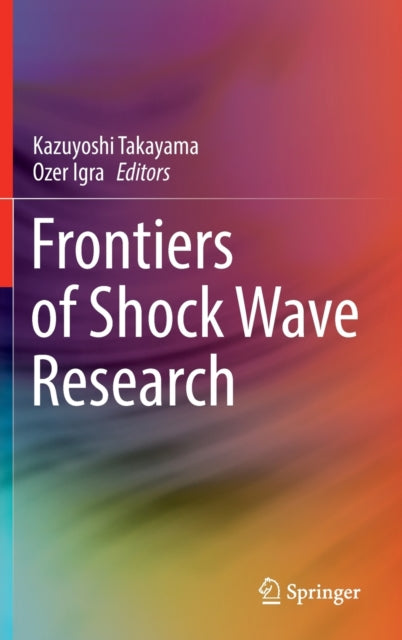 Book cover of: Frontiers of Shock Wave Research. By: Kazuyoshi Takayama