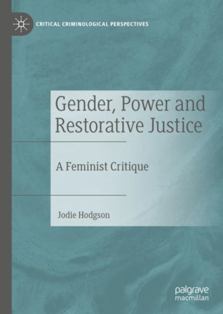 Book cover of: Gender, Power and Restorative Justice. By: Jodie Hodgson
