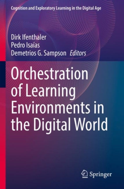 Book cover of: Orchestration of Learning Environments in the Digital World. By: Dirk Ifenthaler