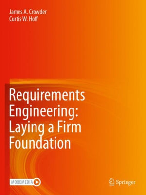 Requirements Engineering: Laying a Firm Foundation