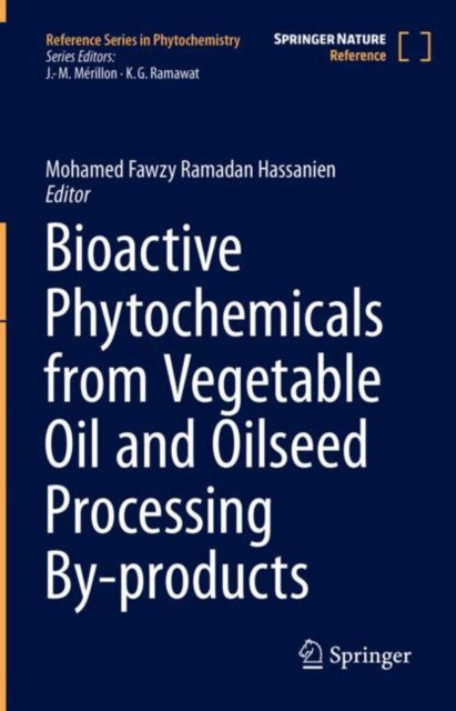Book cover of: Bioactive Phytochemicals from Vegetable Oil and Oilseed Processing By-products. By: Mohamed Fawzy Ramadan Hassanien