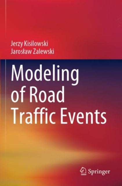 Book cover of: Modeling of Road Traffic Events. By: Jerzy Kisilowski