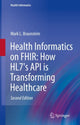Book cover of: Health Informatics on FHIR: How HL7's API is Transforming Healthcare. By: Mark L. Braunstein