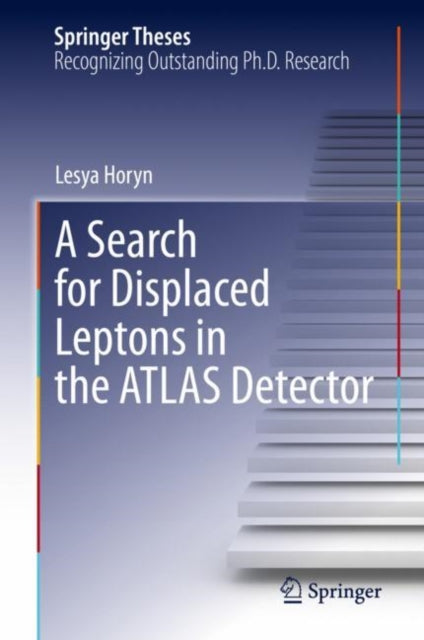 Book cover of: Search for Displaced Leptons in the ATLAS Detector. By: Lesya Horyn