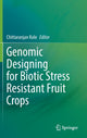 Book cover of: Genomic Designing for Biotic Stress Resistant Fruit Crops. By: Chittaranjan Kole