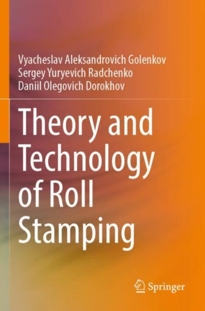 Book cover of: Theory and Technology of Roll Stamping. By: Vyacheslav Aleksandrovich Golenkov