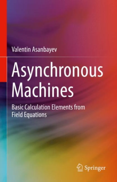 Book cover of: Asynchronous Machines. By: Valentin Asanbayev
