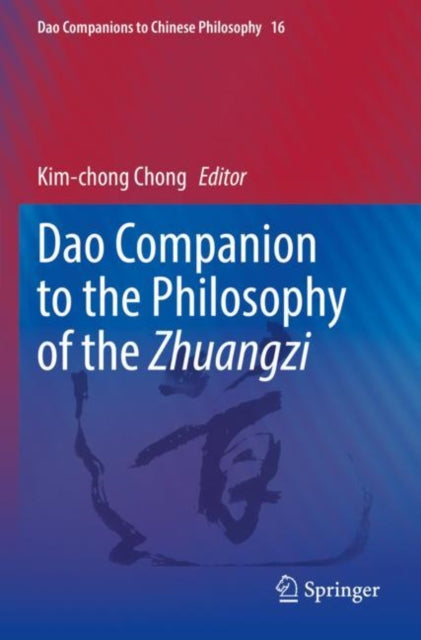 Book cover of: Dao Companion to the Philosophy of the Zhuangzi. By: Kim-chong Chong