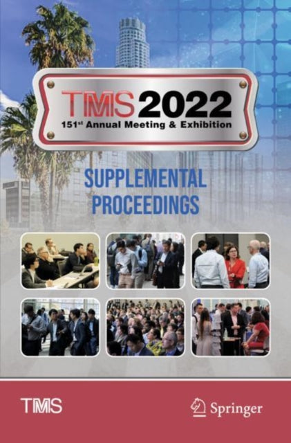 Book cover of: TMS 2022 151st Annual Meeting & Exhibition Supplemental Proceedings. By: Metals & Materials Society The Minerals