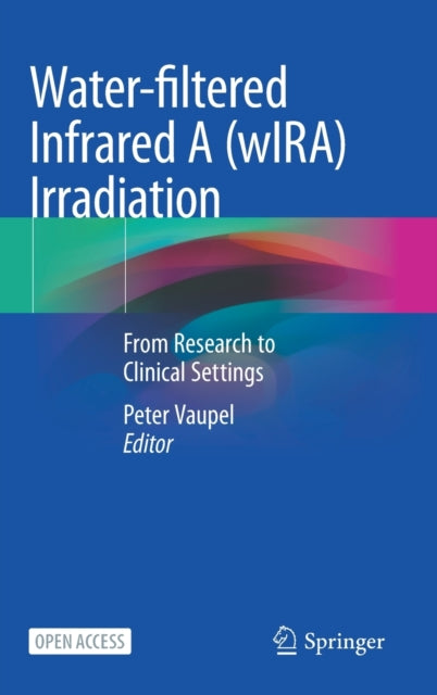 Book cover of: Water-filtered Infrared A (wIRA) Irradiation. By: Peter Vaupel