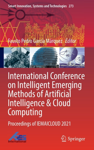 Book cover of: International Conference on Intelligent Emerging Methods of Artificial Intelligence & Cloud Computing. By: Fausto Pedro García Márquez
