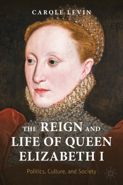Book cover of: Reign and Life of Queen Elizabeth I. By: Carole Levin