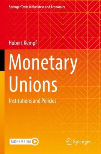 Monetary Unions, Institutions and Policies