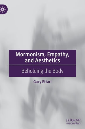 Mormonism, Empathy, and Aesthetics
