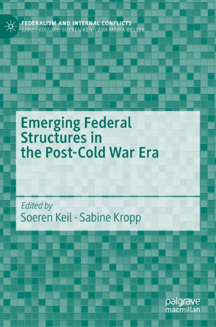 Book cover of: Emerging Federal Structures in the Post-Cold War Era. By: Soeren Keil