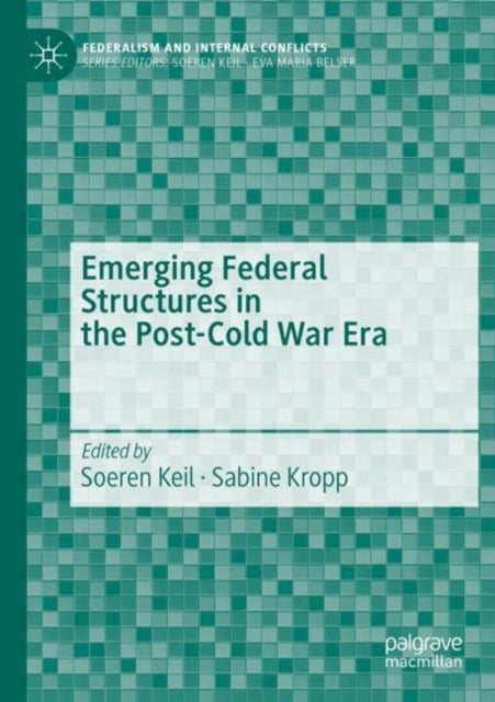 Book cover of: Emerging Federal Structures in the Post-Cold War Era. By: Soeren Keil