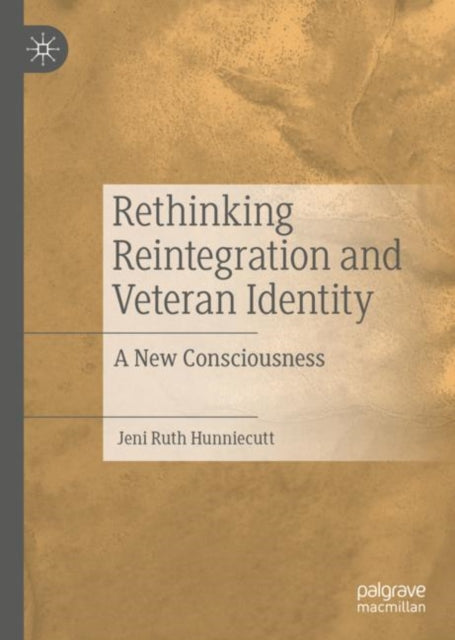 Book cover of: Rethinking Reintegration and Veteran Identity. By: Jeni Ruth Hunniecutt