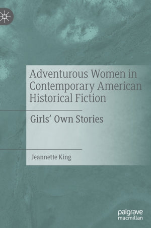 Adventurous Women in Contemporary American Historical Fiction