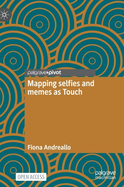 Book cover of: Mapping selfies and memes as Touch. By: Fiona Andreallo